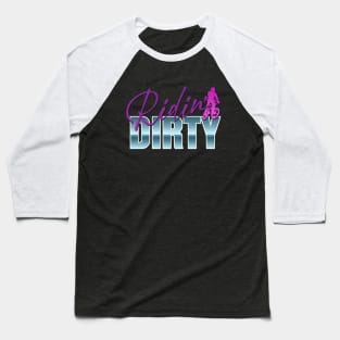 Ridin' Dirty #2 Baseball T-Shirt